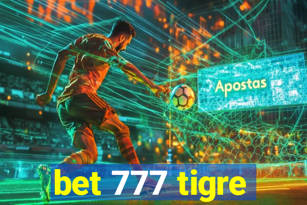 bet 777 tigre